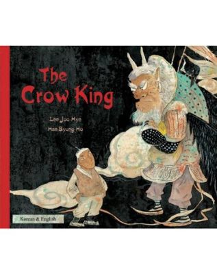 The King of the Crows - A Mexican Folktale about Ambition, Deception, and Feathers?